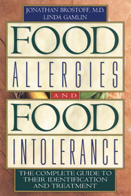 Food Allergies and Food Intolerance (The Complete Guide to Their Identification and Treatment) by Jonathan Brostoff, Linda Gamlin, 9780892818754