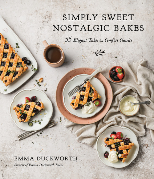 Simply Sweet Nostalgic Bakes (55 Elegant Takes on Comfort Classics) by Emma Duckworth, 9781645674085