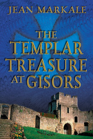 The Templar Treasure at Gisors by Jean Markale, 9780892819720