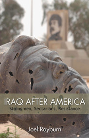 Iraq after America (Strongmen, Sectarians, Resistance) by Joel Rayburn, 9780817916947