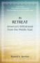 In Retreat (America's Withdrawal from the Middle East) by Russell A. Berman, 9780817917258
