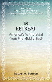 In Retreat (America's Withdrawal from the Middle East) by Russell A. Berman, 9780817917258