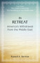 In Retreat (America's Withdrawal from the Middle East) by Russell A. Berman, 9780817917258