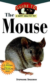 The Mouse (An Owner's Guide to a Happy Healthy Pet) by Stephanie Shulman, 9781582450063