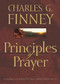 Principles of Prayer by Charles G. Finney, L. G. Parkhurst Jr., 9780764224768