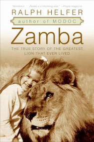 Zamba (The True Story of the Greatest Lion That Ever Lived) by Ralph Helfer, 9780060761332