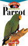 The Parrot (An Owner's Guide to a Happy Healthy Pet) by Arthur Freud, 9780876054970