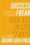 Success Freak (Kick Ass in Life in 7 Days) by Bruno Gralpois, 9780825309281