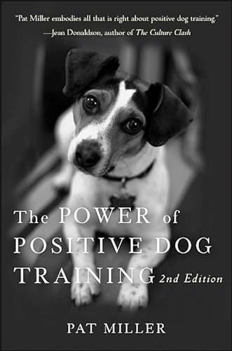 The Power of Positive Dog Training by Pat Miller, 9780470241844