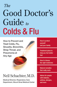 The Good Doctor's Guide to Colds and Flu by Neil Schachter, M.D., 9780060762490