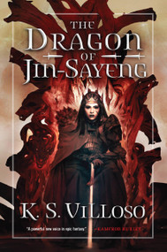 The Dragon of Jin-Sayeng by K. S. Villoso, 9780316532723