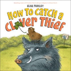 How to Catch a Clover Thief by Elise Parsley, 9780316534284