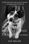 The Power of Positive Dog Training - 9781630262228 by Pat Miller, 9781630262228