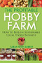The Profitable Hobby Farm, How to Build a Sustainable Local Foods Business by Sarah Beth Aubrey, 9780470432099