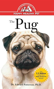 The Pug (An Owner's Guide to a Happy Healthy Pet) by Dr. Edward Patterson Ph.D., 9780876054963