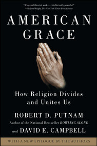 American Grace (How Religion Divides and Unites Us) by Robert D. Putnam, David E. Campbell, 9781416566731