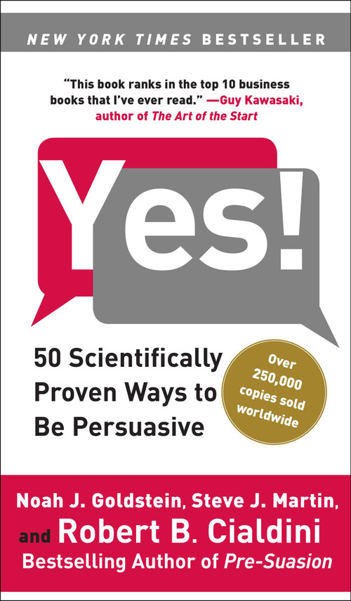Yes! (50 Scientifically Proven Ways to Be Persuasive) by Noah J. Goldstein, Steve J. Martin, Robert Cialdini, 9781416576143