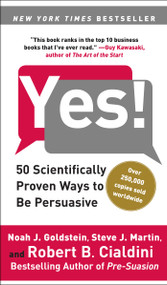 Yes! (50 Scientifically Proven Ways to Be Persuasive) by Noah J. Goldstein, Steve J. Martin, Robert Cialdini, 9781416576143