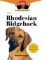 The Rhodesian Ridgeback (An Owner's Guide to a Happy Healthy Pet) by Eileen M. Bailey, 9781630260149