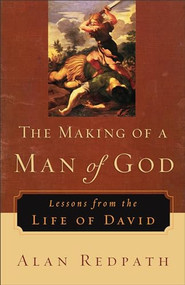 The Making of a Man of God (Lessons from the Life of David) by Alan Redpath, 9780800759223