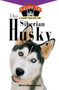 The Siberian Husky (An Owner's Guide to a Happy Healthy Pet) by Betsy Sikora Siino, 9780876053959