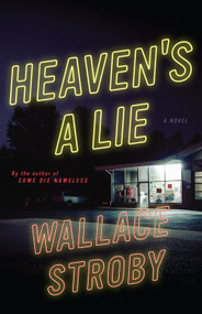 Heaven's a Lie by Wallace Stroby, 9780316540605