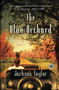 The Blue Orchard (A Novel) by Jackson Taylor, 9781416592945