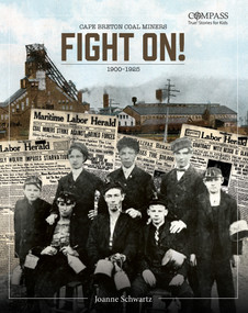 Fight On! (Cape Breton Coal Miners,1900-1925) by Joanne Schwartz, 9781771088565
