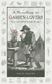 A Ye Olde Gardening Curiosity (Facts and Folklore Through the Ages) by David Squire, 9780857842749