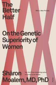 The Better Half (On the Genetic Superiority of Women) - 9781250782731 by Dr. Sharon Moalem, MD, PhD, 9781250782731