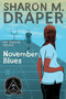 November Blues by Sharon M. Draper, 9781416906988