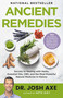 Ancient Remedies (Secrets to Healing with Herbs, Essential Oils, CBD, and the Most Powerful Natural Medicine in History) - 9780316541770 by Dr. Josh Axe, 9780316541770