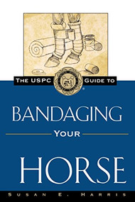 The USPC Guide to Bandaging Your Horse - 9781630262365 by Susan E. Harris, Ruth Ring Harvie, 9781630262365