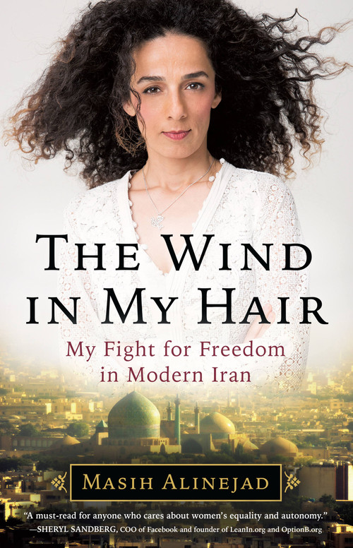 The Wind in My Hair (My Fight for Freedom in Modern Iran) by Masih Alinejad, 9780316548915