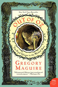 Out of Oz (The Final Volume in the Wicked Years) - 9780060859732 by Gregory Maguire, 9780060859732