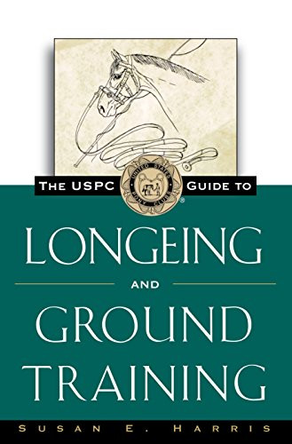 The USPC Guide to Longeing and Ground Training by Susan E. Harris, 9781630262389