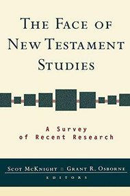 The Face of New Testament Studies (A Survey of Recent Research) by Scot McKnight, Grant R. Osborne, 9780801027079