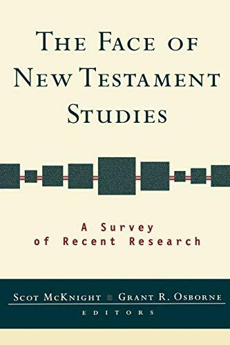 The Face of New Testament Studies (A Survey of Recent Research) by Scot McKnight, Grant R. Osborne, 9780801027079