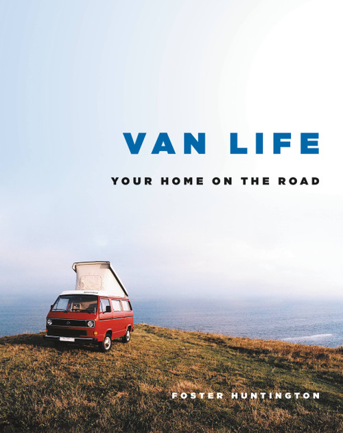 Van Life (Your Home on the Road) by Foster Huntington, 9780316556446