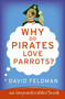 Why Do Pirates Love Parrots? (An Imponderables (R) Book) by David Feldman, 9780060888435