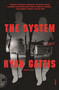 The System (A Novel) - 9781250800367 by Ryan Gattis, 9781250800367