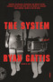 The System (A Novel) - 9781250800367 by Ryan Gattis, 9781250800367