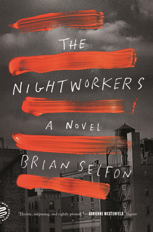 The Nightworkers (A Novel) - 9781250800190 by Brian Selfon, 9781250800190