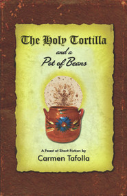 The Holy Tortilla and a Pot of Beans by Carmen Tafolla, 9780916727499