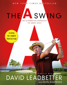 The Swing (The Alternative Approach to Great Golf) by David Leadbetter, Ron Kaspriske, Michelle Wie, 9781250805065