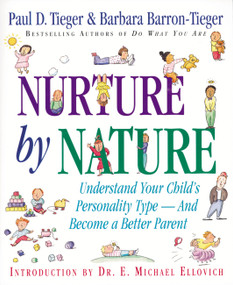 Nurture by Nature (Understand Your Child's Personality Type - And Become a Better Parent) by Dr. E. Michael Ellovich, Paul D. Tieger, Barbara Barron, 9780316845137
