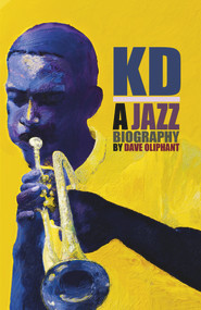 KD (A Jazz Biography) by Dave Oliphant, 9780916727956