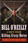 Killing Crazy Horse (The Merciless Indian Wars in America) by Bill O'Reilly, Martin Dugard, 9781250782212