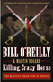 Killing Crazy Horse (The Merciless Indian Wars in America) by Bill O'Reilly, Martin Dugard, 9781250782212