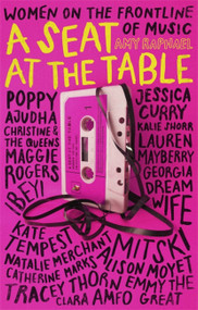 A Seat at the Table (Interviews with Women on the Frontline of Music) by Amy Raphael, 9780349009841